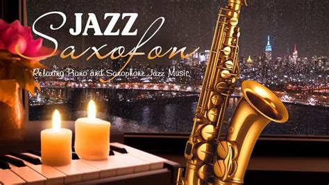 Smooth Saxophone Night Jazz Smooth Sax Jazz Instrumental Romantic Tender Piano Jazz Music