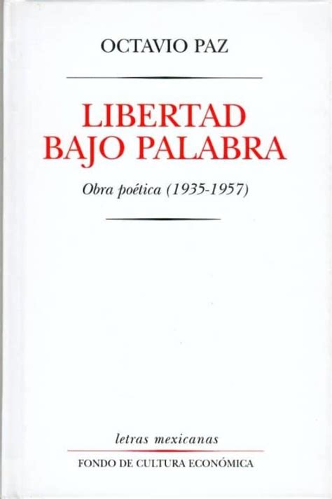 Libertad Bajo Palabra Obra Poetica 1935 1957 Octavio Paz Casa Del Libro