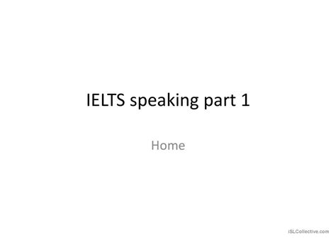 Ielts Speaking Part 1 Home Discussi English Esl Powerpoints