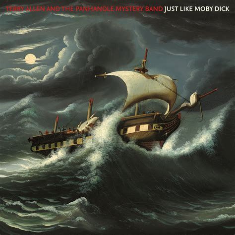 Just Like Moby Dick By Terry Allen And The Panhandle Mystery Band