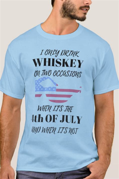 Why Not Raise A Glass To The Day Of Independence While Sporting This Humorous Tshirt Whiskey
