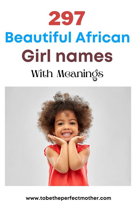 297 Beautiful African Girl Names With Meanings African Baby Names