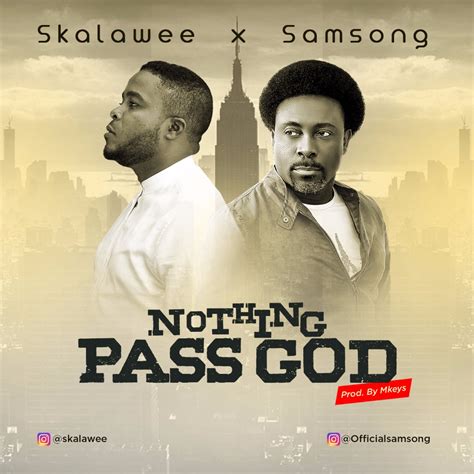 Gospel Music Skalawee X Samsong Nothing Pass God Automilas