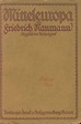 Mitteleuropa. by Naumann, Friedrich, 1860-1919 | Steven Wolfe Books
