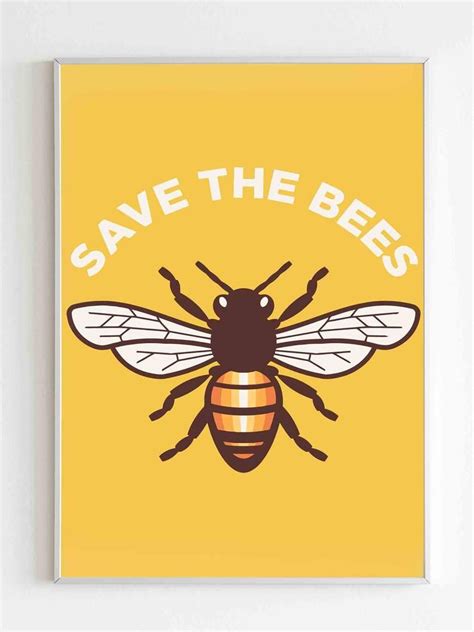 Save The Honey Bees Poster In 2021 Bee Save The Bees Bee Design