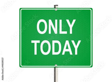 Only Today Road Sign On The White Background Raster Illustration