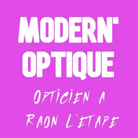 Moderne Optique Opticien et Lentilles de contact à Raon L ...