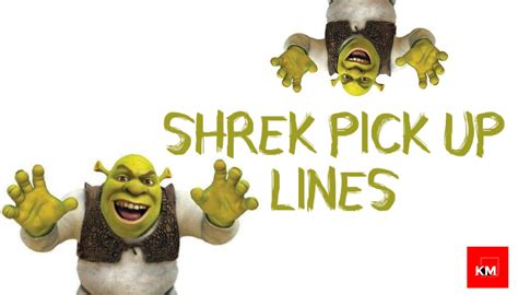 40 Best Shrek Pick Up Lines Kenyan Magazine