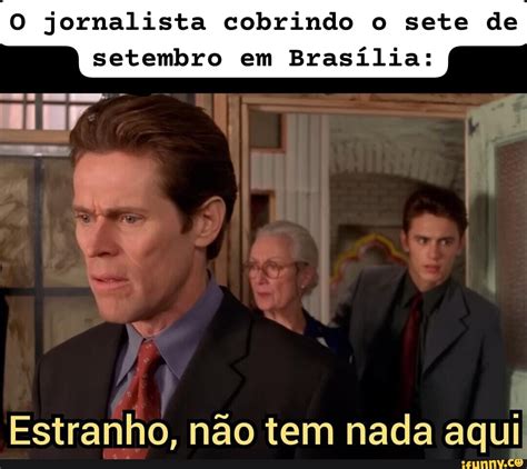 O Jornalista Cobrindo O Sete De I Setembro Em Brasília Estranho Não