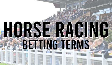 Horse Racing Betting Terms Glossary Bet Terminology Uk