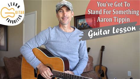 Youve Got To Stand For Something Aaron Tippin Guitar Tutorial