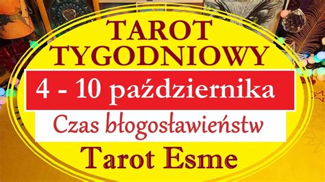 Tarot tygodniowy 4 10 października 2021 Czas błogosławieństw