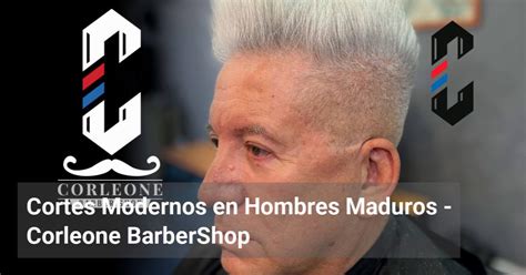 Cortes Modernos En Hombres Maduros Corleone BarberShop