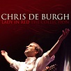 Chris De Burgh - Lady in Red: The Collection Lyrics and Tracklist | Genius