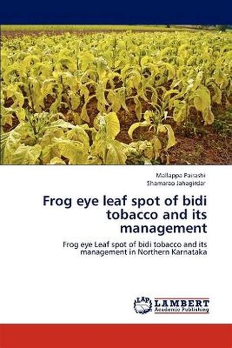 Frog Eye Leaf Spot Of Bidi Tobacco And Its Management Mallappa