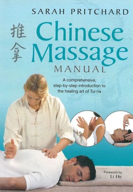 chinese massage manual a comprehensive step by step introduction to the healing art of tui na