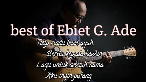 Kukecup keningmu f c d g bukan hanya ada. Ebiet G. Ade; titip rindu buat ayah, berita kepada kawan ...