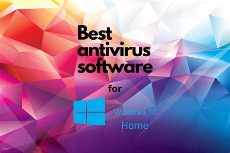 5 Best Antivirus Software For Windows 1011 Home Users