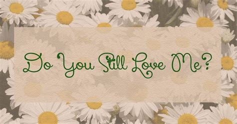 Before we act, our imaginations often run wild, but when we move 33) the only way to do great work is to love what you do. Do You Still Love Me | My love, Love me quotes, Love words