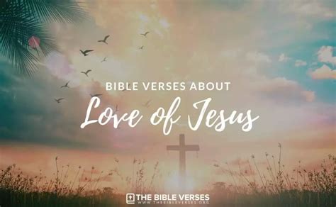 15 Bible Verses About Love Of Jesus Christ Scripture Quotes