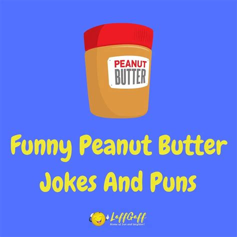 40 Hilarious Peanut Butter Jokes And Puns Laffgaff