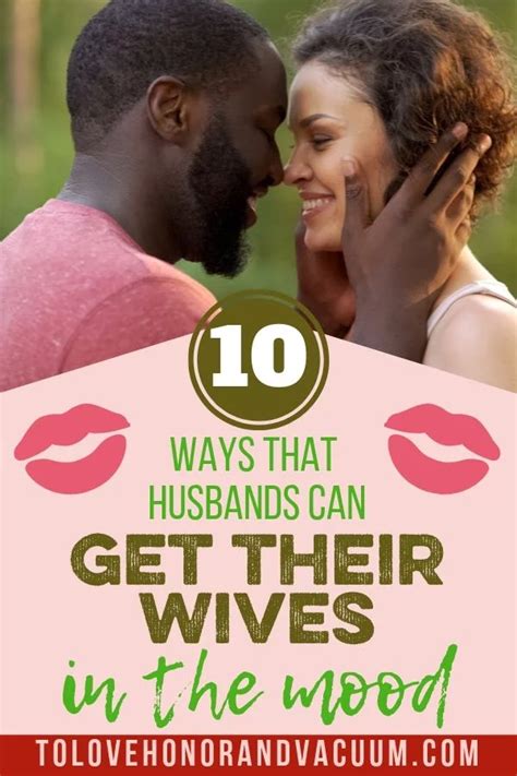 10 Ways Husbands Can Get Their Wives In The Mood Get In The Mood