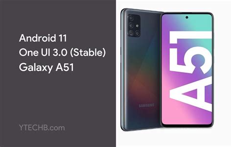 Samsung Galaxy A51 Android 11 Update Is Now Available One Ui 30