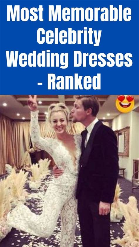 Most Memorable Celebrity Wedding Dresses Ranked In Celebrity Wedding Dresses Celebrity