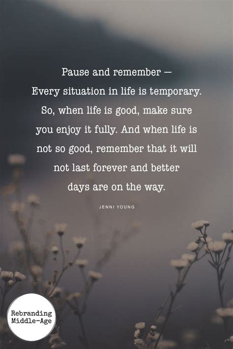 Pause And Remember Every Situation Is Temporary Quote Love This