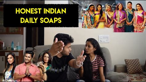 Honest Indian Daily Soaps Youtube