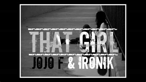 Ironik And Jojo F That Girl Explicit Youtube