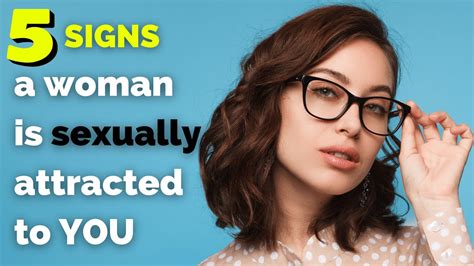 5 Signs A Woman Is Sexually Attracted To You 5 Psychological Signs