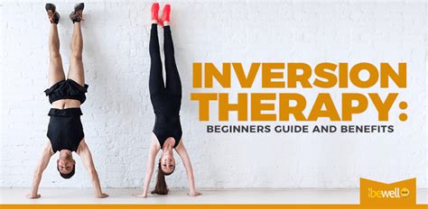 6 Remarkable Benefits Of Inversion Therapy Bewellbuzz