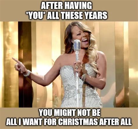Did You See A Snowflake Falling Here I Come Mariah Carey Christmas Meme