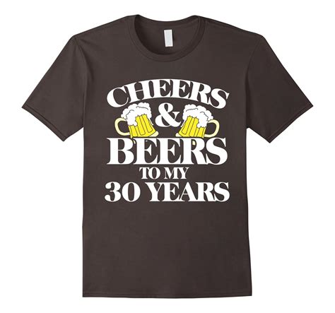 Cheers And Beers To My 30 Years Shirt 30th Birthday T Shirt