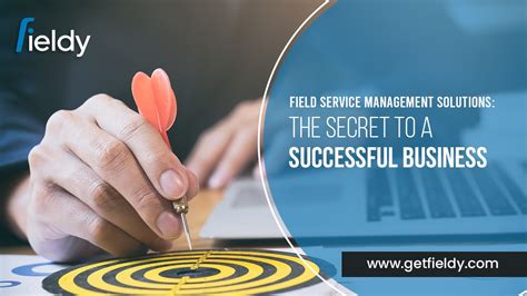 Field Service Management Solutions The Secret To A Successful Business