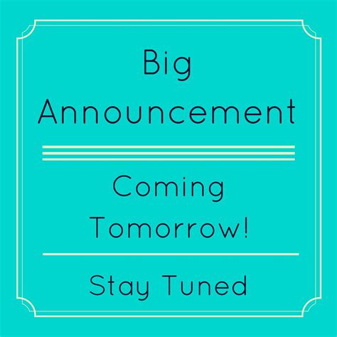 Stay Tuned For A Big Announcement Tomorrow Morning You Wont Want To