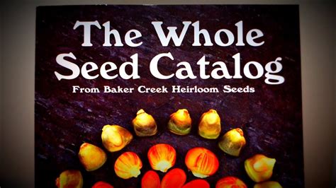 The Whole Seed Catalog Baker Creek Heirloom Seeds Youtube