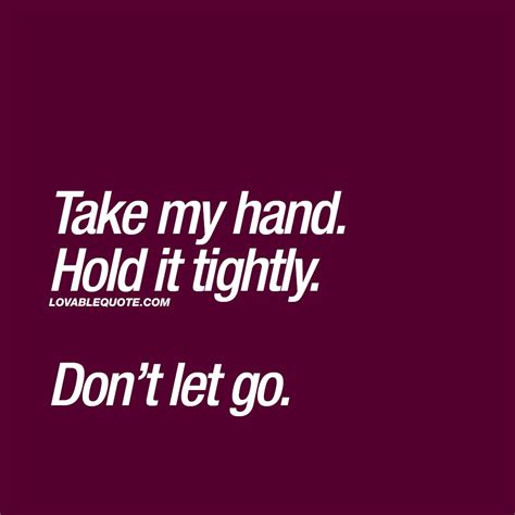 Couple quotes for him and her: Couple quotes for him and her: Take my hand. Hold it ...