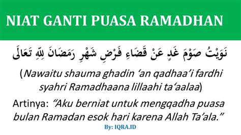 Demikianlah mengenai bacaan niat dan doa berbuka puasa ramadhan. Niat Mengganti Puasa Ramadhan Karena Haid - iqra.id