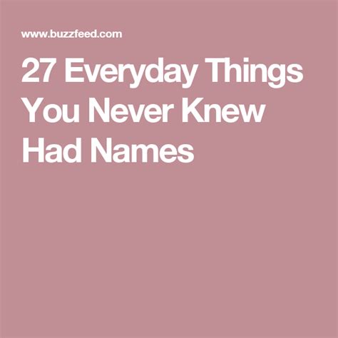 27 Everyday Things You Never Knew Had Names You Never You Never Know