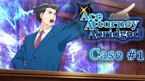 Ace Attorney Abridged Episode 1 Youtube
