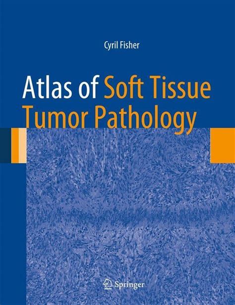 Atlas Of Anatomic Pathology Atlas Of Soft Tissue Tumor Pathology