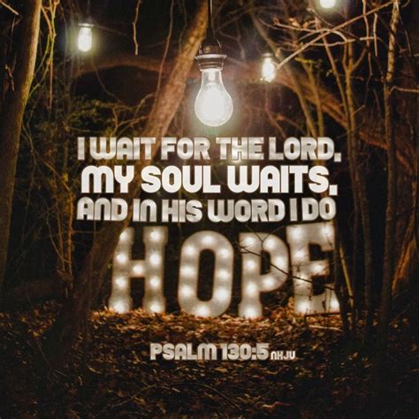 I Wait For The Lord My Soul Waits And In His Word I Do Hope Psalms