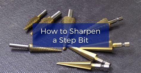 How To Sharpen A Step Bit