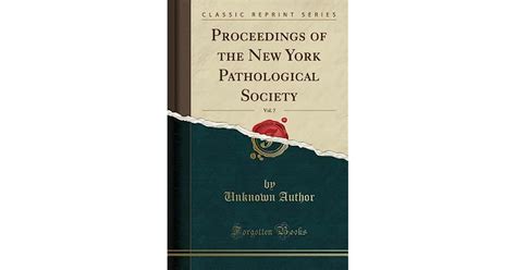 Proceedings Of The New York Pathological Society Vol 7 By New York