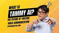 What is Tammy AI? The Future of YouTube Video Summarization