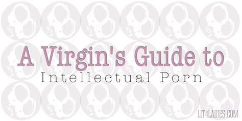 Pin On A Virgin’s Guide To Intellectual Porn