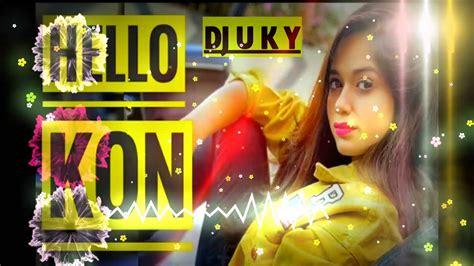 Hello Kon Tik Tok Viral Song Remix By Dj Abhishek Uky Mandwa
