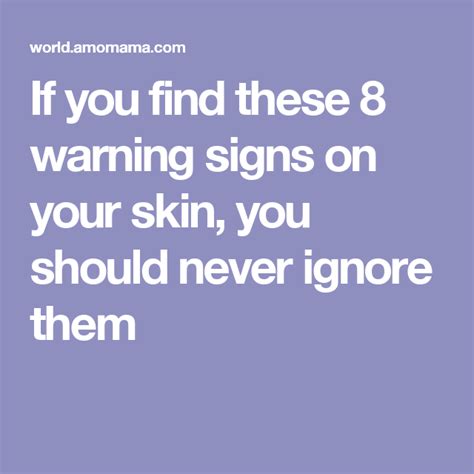 If You Find These 8 Warning Signs On Your Skin You Should Never Ignore